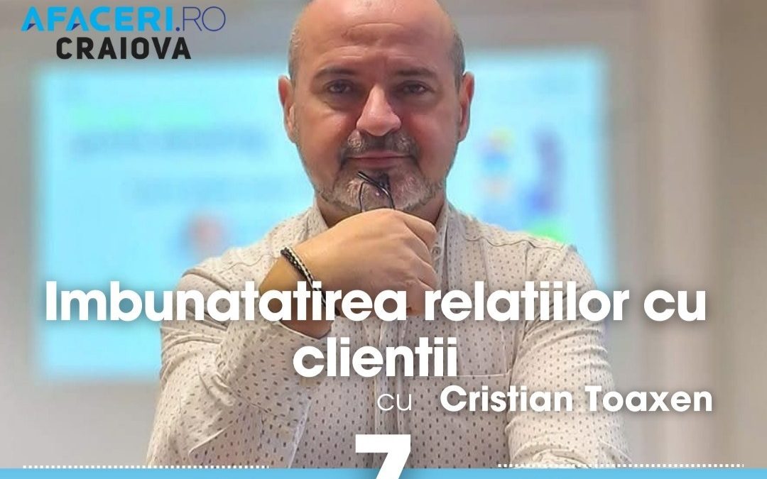 „Îmbunătățirea relațiilor cu clienții”, workshop gratuit organizat de Club Afaceri.ro Craiova